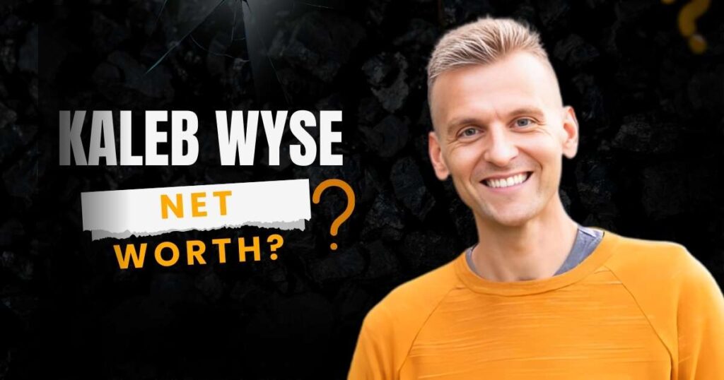 Kaleb Wyse Net Worth