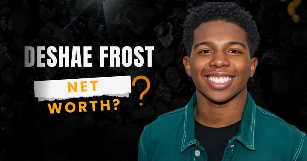 Deshae Frost Net Worth
